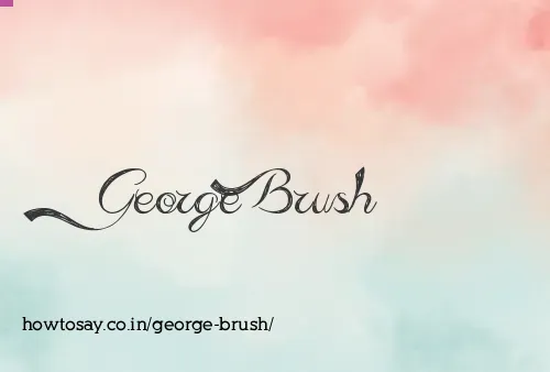 George Brush