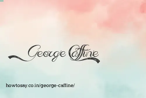 George Caffine