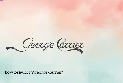 George Carrier