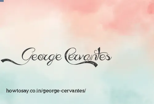 George Cervantes