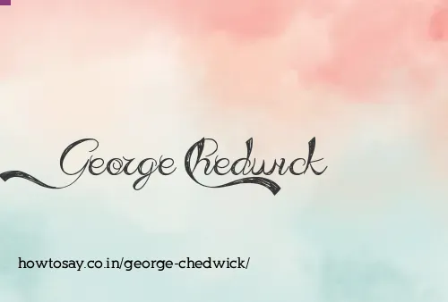 George Chedwick