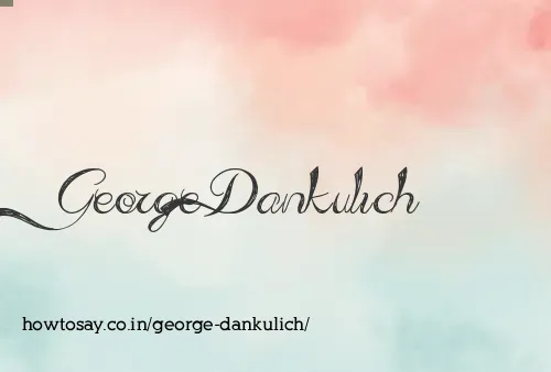 George Dankulich