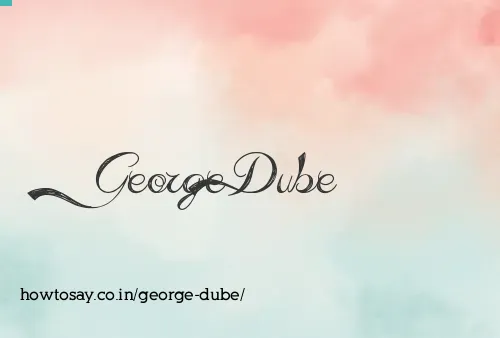 George Dube