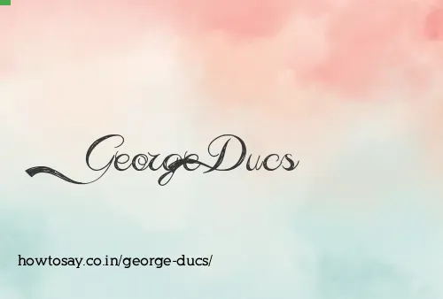 George Ducs