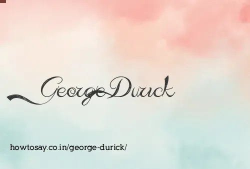 George Durick