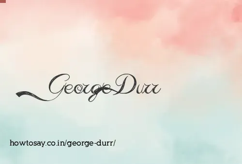 George Durr