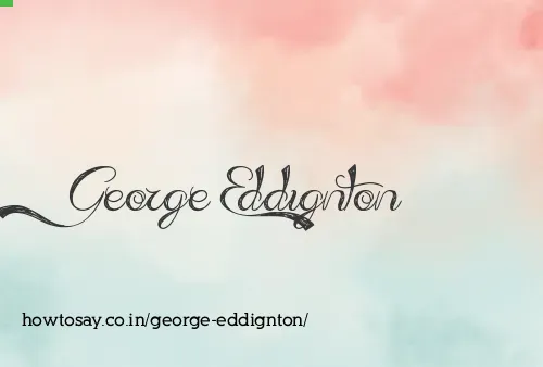 George Eddignton