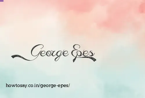 George Epes