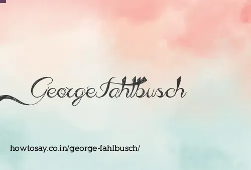 George Fahlbusch