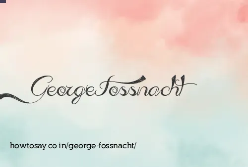 George Fossnacht