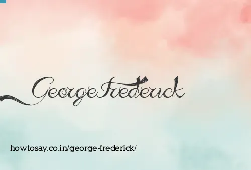 George Frederick