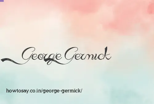 George Germick