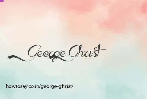 George Ghrist