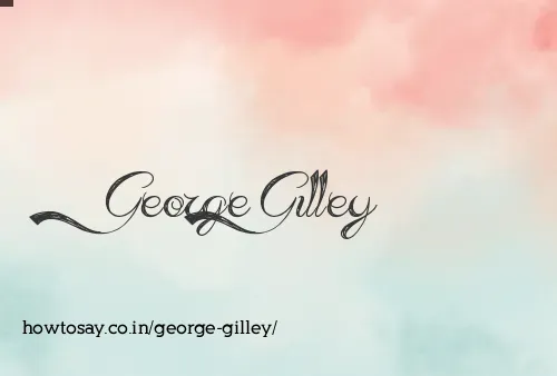 George Gilley