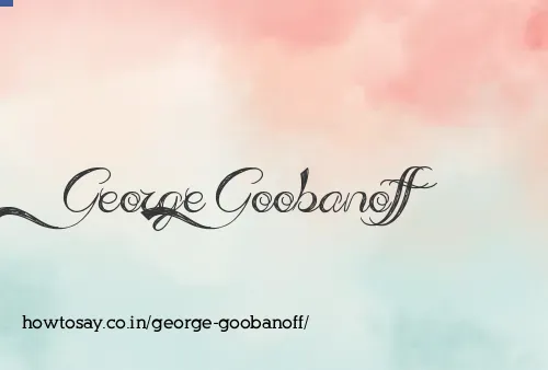 George Goobanoff