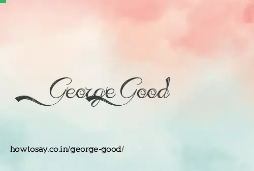 George Good