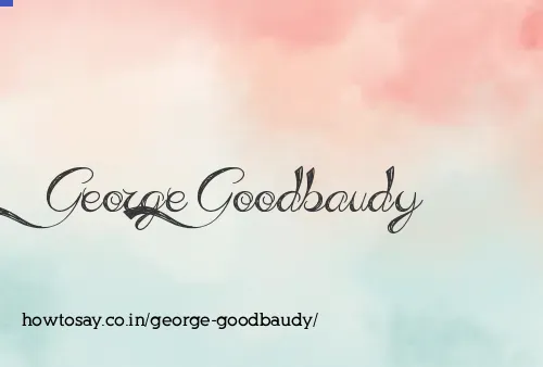 George Goodbaudy