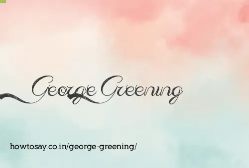 George Greening
