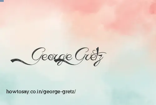 George Gretz