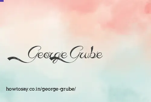 George Grube