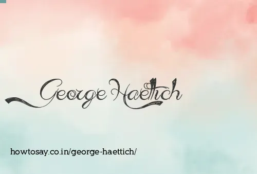 George Haettich