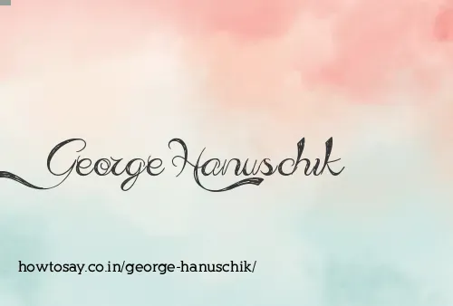 George Hanuschik