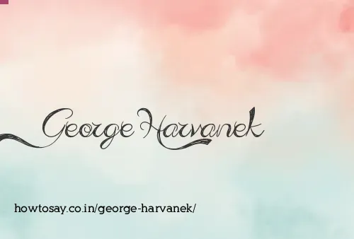 George Harvanek