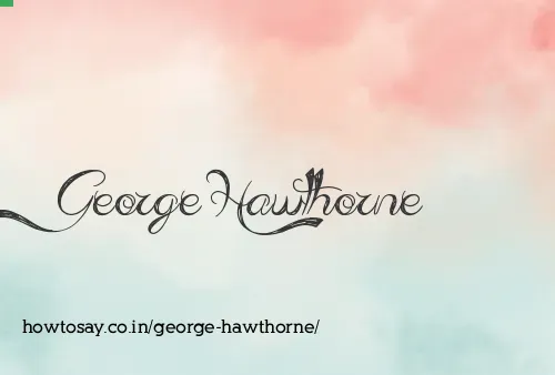 George Hawthorne