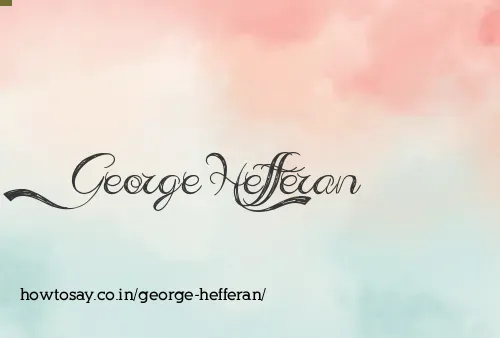 George Hefferan