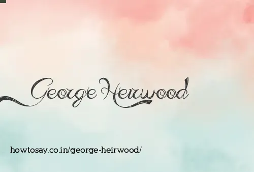 George Heirwood
