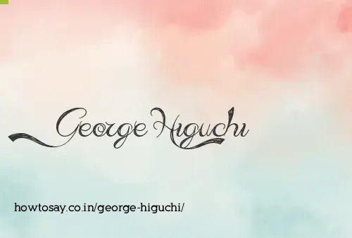 George Higuchi