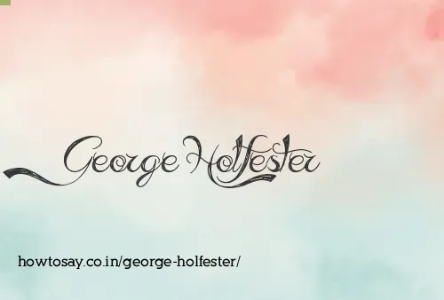George Holfester