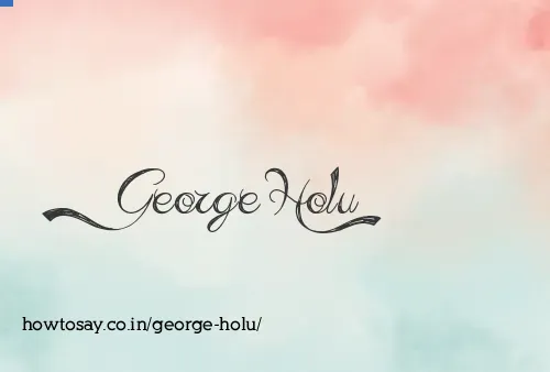George Holu