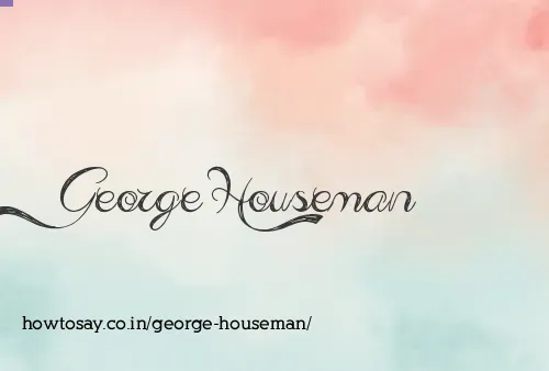 George Houseman