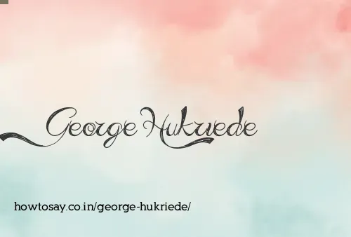 George Hukriede