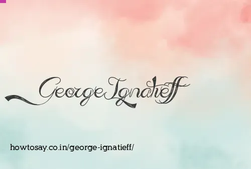 George Ignatieff
