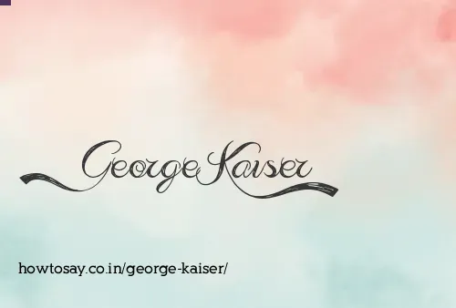 George Kaiser