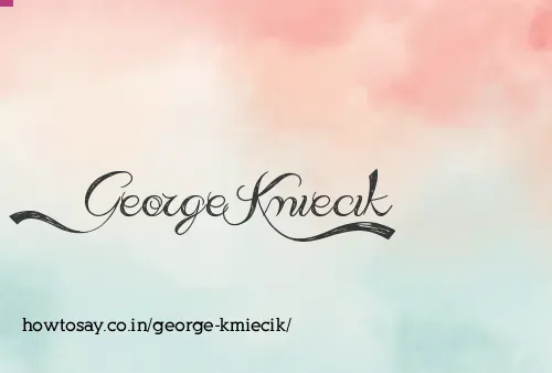 George Kmiecik
