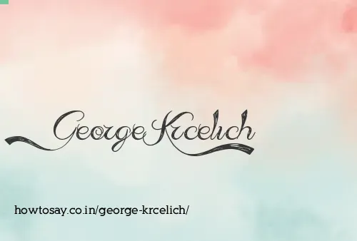George Krcelich