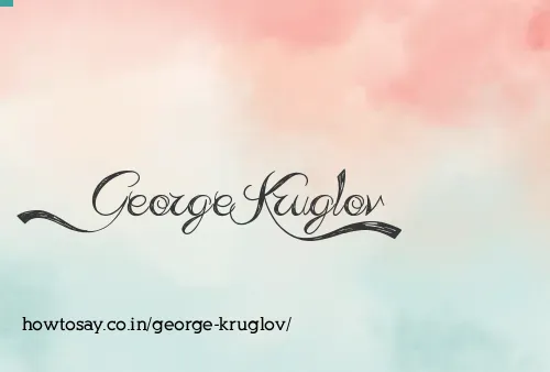 George Kruglov