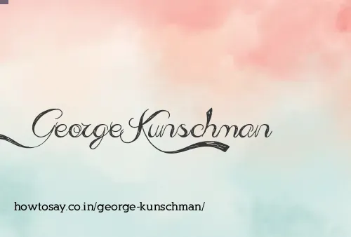 George Kunschman