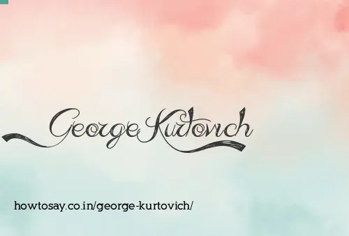 George Kurtovich