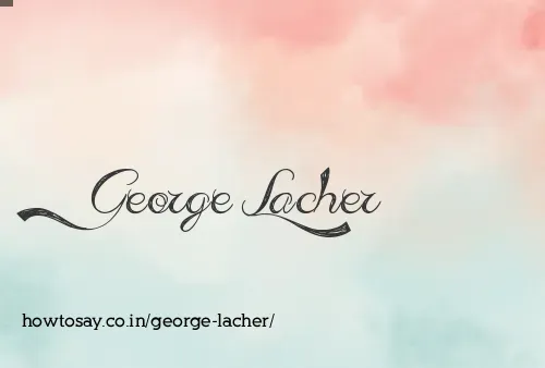 George Lacher