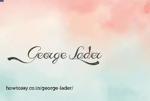 George Lader