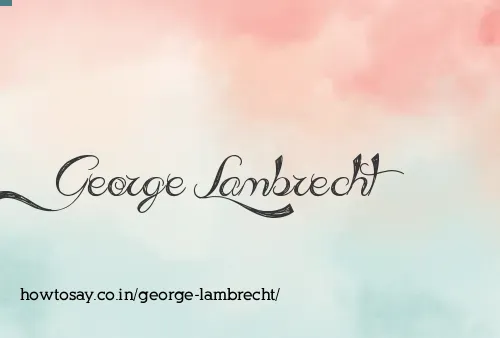 George Lambrecht