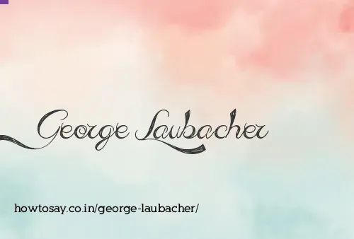 George Laubacher