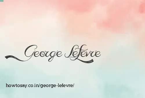 George Lefevre