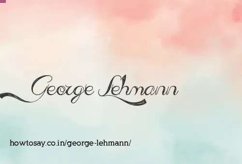 George Lehmann