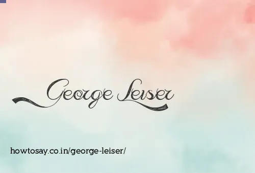 George Leiser