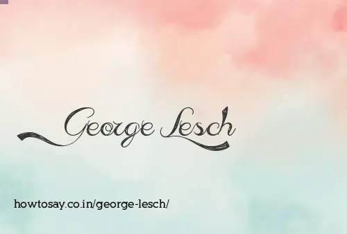 George Lesch